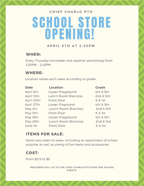 School Store Days and times WHEN: Every Thursday (volunteer and weather permitting) from 2:30PM - 2:45pm